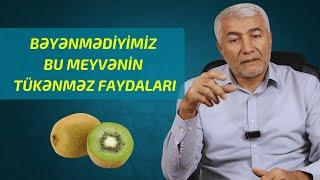 Bəyənmədiyimiz bu meyvənin tükənməz faydaları. Kivi | Fizuli Hüseynov