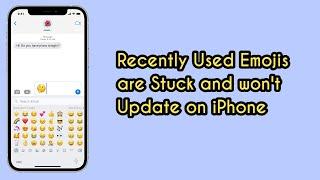 Recently Used Emojis are Stuck and won't Update on iPhone after iOS Update