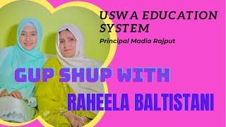 Gup Shup With Raheela Baltistani || Exclusive interview of ||  Principal of Uswa Education System.
