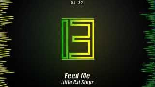 Feed Me - Little Cat Steps