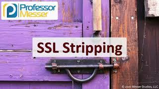 SSL Stripping - SY0-601 CompTIA Security+ : 1.3