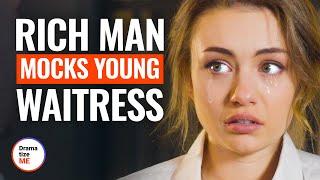 RICH MAN MOCKS YOUNG WAITRESS | @DramatizeMe