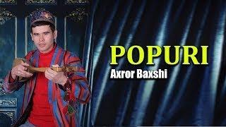 AXROR BAXSHI MEGA POPURI 2023