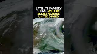 Satellite imagery shows wildfire smoke across U.S. from Canada