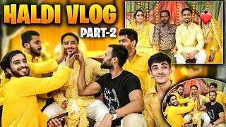 Haldi Vlog | Part- 2 | Adnaan 07