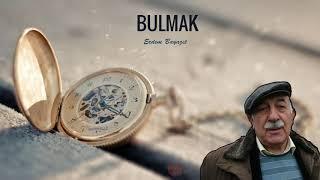 Bulmak (Şiir - Erdem Bayazıt)