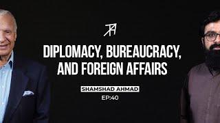 State, Diplomacy & Pakistan's Foreign Affairs | Talha Ahad Podcast | Episode 40