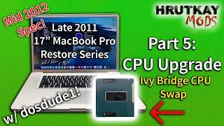 Making A Mid 2012 17" MacBook Pro With dosdude1! (CPU Swap)