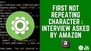 First Not Repeating Character : Interview Asked By Amazon [Algorithms]