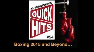 Al Bernstein's #Boxing QUICK HITS #54 - Boxing 2015 and Beyond