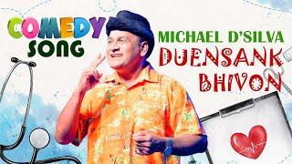 DUENSANK BHIVON | COMEDY SONG | MICHAEL D'SILVA | GULF VOICE OF GOA | LIVE | SEASON ONE