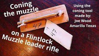 Coning the muzzle on a Flint lock muzzle loader