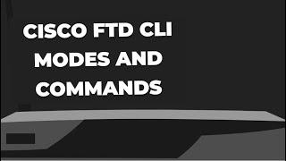 CISCO FTD CLI Modes and Commands | Udemy Full Course