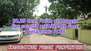 10.25 Cent with old house for sale/COIMBATORE/ Peelamedu / North property / Plot 58 x 78/ 3200 sqft