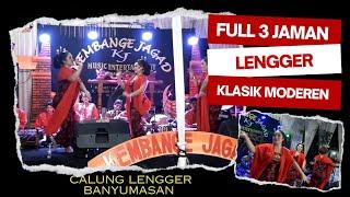 FULL CALUNG  LENGGER BANYUMASAN 3 JAMAN  Campursari  KLASIK MODEREN KEMBANGE JAGAD CILACAP LIVE BMS