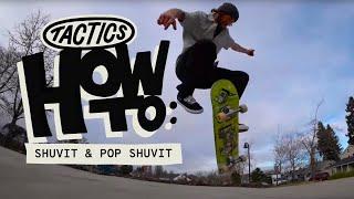 How to Shuvit & Pop Shuvit | In-Depth Trick Tip | Tactics