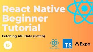 React Native Beginner Tutorial #15 - Fetch data from an API (fetch)