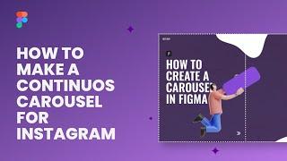 How to make a continuous carousel for Instagram - Social Media Design - Figma Tutorial