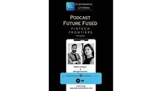 Future Fused || Fintech Frontiers Ft. Dhirajj & Meera