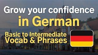 Grow your confidence in German  [Basic/Intermediate Vocabulary and Phrases with Native Speaker]