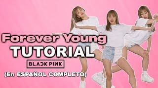 TUTORIAL 'Forever Young' - BlackPink COMPLETO en ESPAÑOL con Tami