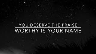 Worthy - Elevation Worship Lyric Video