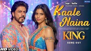 King Movie Song- Kaale Naina | Shahrukh Khan | Suhana Khan | srk Song | king movie trailer#srksongs