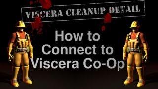 Tutorial - How to Connect to a Co-Op Viscera: Cleanup Detail game