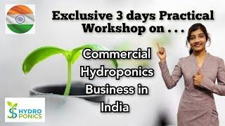 Exclusive On-site Practical Workshop on Commercial Hydroponics farming in India