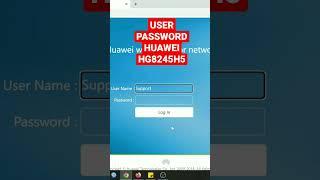 HUAWEI HG8245H5 USER PASSWORD