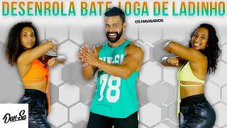 Desenrola Bate Joga de Ladinho - Os Havaianos - Dan-Sa /  Daniel Saboya (Coreografia)