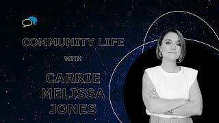 Community Life #110 with Carrie Melissa Jones