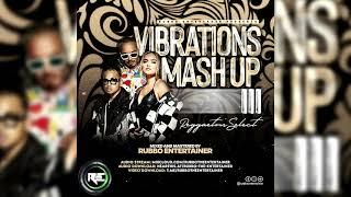 VIBRATIONS MASH UP 3(REGGAETON SELECT)-RUBBO ENTERTAINER FT OZUNA, J BALVIN, KAROL G, AA ANUEL