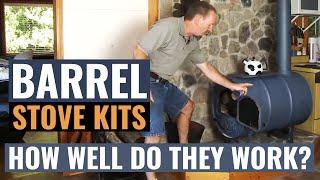 Barrel Stove Kits - How Well Do They Work?