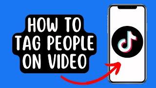 How To Tag People On TikTok Video