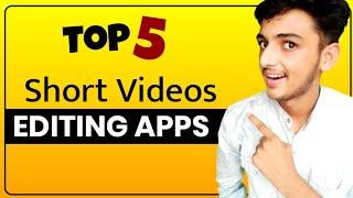 Top 5 Apps For Editing Short Videos  | Short Videos Editing Apps | Youtube Video Editing Apps