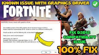 Installed version of AMD drivers has known issue in D3D12 Fortnite Fix