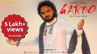 "GARBO" The Divinity Within Humanity | Navratri Special || Parthiv Gohil | Navratri Song