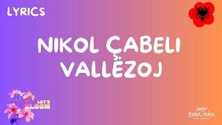 TEKSTI / LYRICS | NIKOL ÇABELI - VALLËZOJ | JUNIOR EUROVISION 2024 ALBANIA