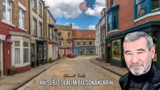 Anısı Biz Olalım Bu Sokakların I Ahmet Telli