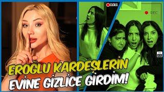 Eroğlu Kardeşlerin Evine Gizlice Girdim! BASKIN! @Tugba.Eroglu @yagmurerroglu