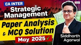 CA Inter FMSM (Strategic Management) May 2025 Paper Analysis | MCQ Solution | CA Siddharth Agarwal