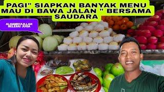 PAGI " SIAPKAN BANYAK MENU MAU DI BAWA JALAN " BERSAMA SAUDARA