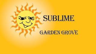 Sublime - Garden Grove - Lyric Video