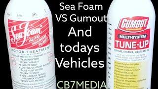 sea foam vs gumout and todays vehicles