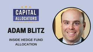 Adam Blitz – Inside Hedge Fund Allocation (Capital Allocators, EP.17)