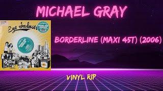 Michael Gray – Borderline (2006) (Maxi 45T)