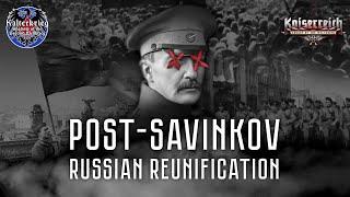 POST-SAVINKOV RUSSIAN REUNIFICATION | HOI4 KAISERREICH/KALTERKRIEG FAN-FORK