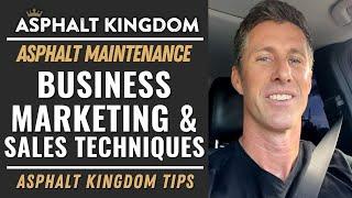 Asphalt Maintenance Business Marketing And Sales Techniques | Asphalt Kingdom Tips