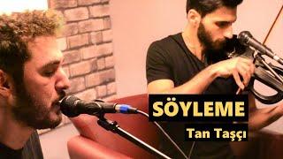 Söyleme Akustik - Ozan Doğan (Tan Taşçı Cover)